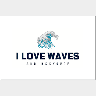 bodysurf loves big waves Posters and Art